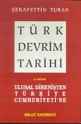 Türk Devrim Tarihi (2. Kitap) - Şerafettin Turan - Bilgi Yayınevi