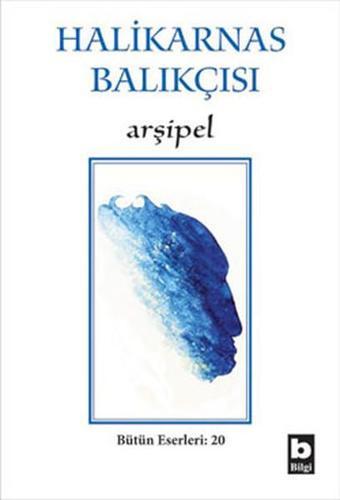 Arşipel - Halikarnas Balıkçısı - Bilgi Yayınevi