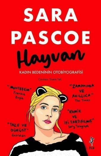 Hayvan - Kadın Bedeninin Otobiyografisi - Sara Pascoe - Flu Kitap