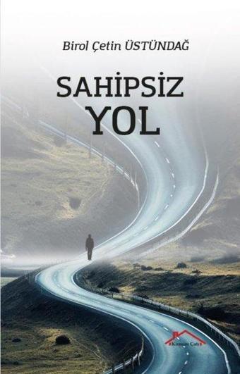 Sahipsiz Yol - Birol Çetin Üstündağ - Kırmızı Çatı