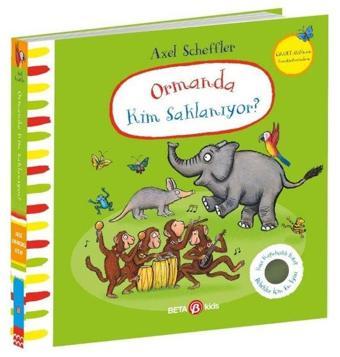 Ormanda Kim Saklanıyor? Keçe Kapakçıklı Kitap - Axel Scheffler - Beta Kids