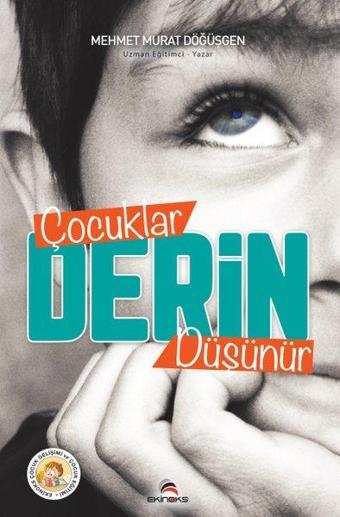 Çocuklar Derin Düşünür - Mehmet Murat Döğüşgen - Ekinoks