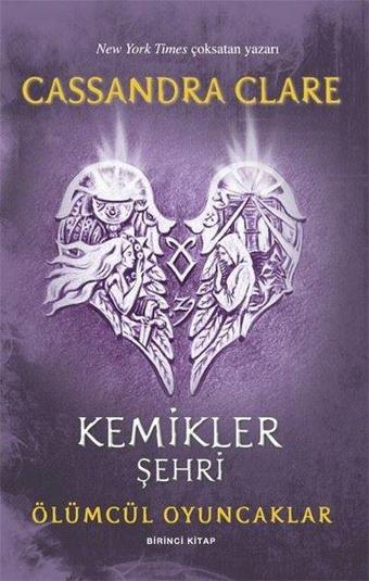 Kemikler Şehri - Ölümcül Oyuncaklar Birinci Kitap - Cassandra Clare - Artemis Yayınları