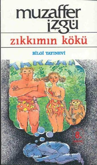 Zıkkımın Kökü - Muzaffer İzgü - Bilgi Yayınevi