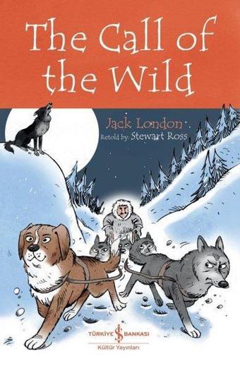 The Call Of The Wild - Children's Classic - Jack London - İş Bankası Kültür Yayınları