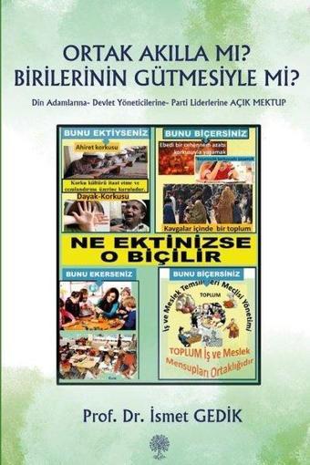 Ortak Akılla mı? Birilerinin Gütmesiyle mi? Din Adamlarına - Devlet Yöneticilerine - Parti Liderleri - İsmet Gedik - Platanus Publishing