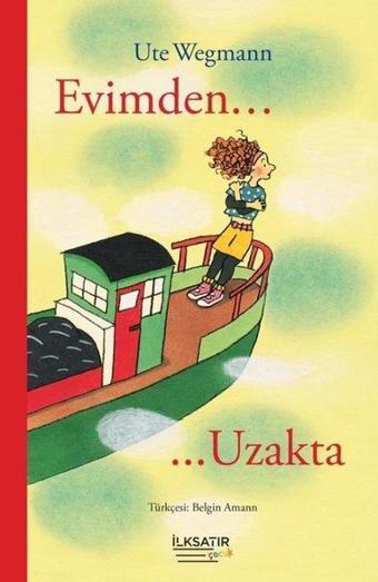 Evimden Uzakta - Ute Wegmann - İlksatır Yayınevi