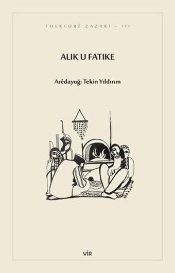 Alık u Fatike - Tekin Yıldırım - Vir Yayınları