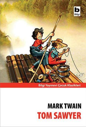 Tom Sawyer - Mark Twain - Bilgi Yayınevi