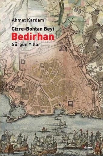 Cizre - Bohtan Beyi Bedirhan - Ahmet Kardam - Dipnot