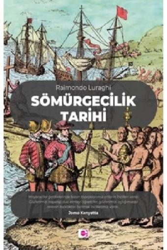 Sömürgecilik Tarihi - Raimondo Luraghi - E Yayınları