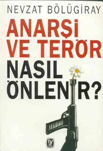 Anarşi - Terör Nasıl Önlenir - İsmet Bozdağ - Tekin Yayınevi