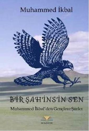 Bir Şahinsin Sen - Muhammed İkbal - Demavend