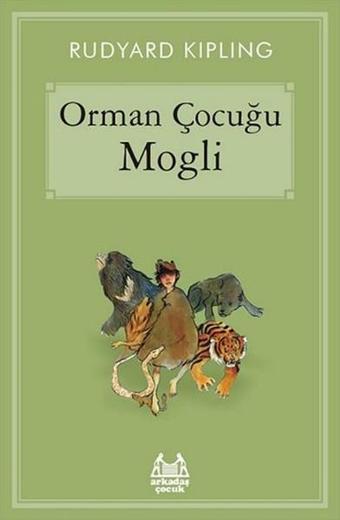 Orman Çocuğu Mogli - Rudyard Kipling - Arkadaş Yayıncılık