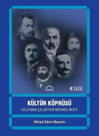 Kültür Köprüsü:Süleyman Çelebi'den Mehmed Akif'e - Kubbealtı Neşriyatı