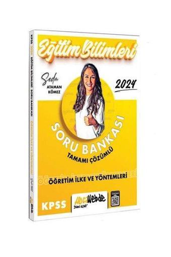 2024 KPSS Eğitim Bilimleri Öğretim İlke ve Yöntemleri Tamamı Çözümlü Soru Bankası - Seda Ataman Kömez - Hoca Webde Yayınları