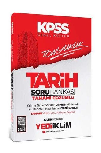 2024 KPSS Tonyukuk Tarih Tamamı Çözümlü Soru Bankası - Yasin Korkut - Yediiklim Yayınları
