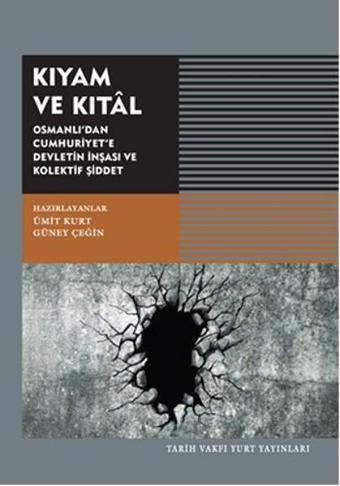 Kıyam ve Kıtal - Kolektif  - Tarih Vakfı Yurt Yayınları