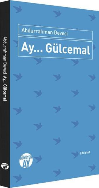 Ay... Gülcemal - Abdurrahman Deveci - Büyüyenay Yayınları