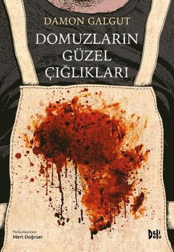 Domuzların Güzel Çığlıkları - Damon Galgut - DeliDolu