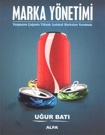 Marka Yönetimi - Uğur Batı - Alfa Yayıncılık