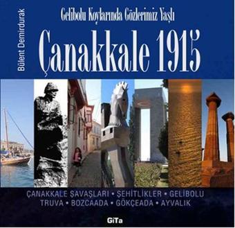 Çanakkale 1915 - Gelibolu Koylarında Gözlerimiz Yaşlı - Bülent Demirdurak - Gita Yayınevi