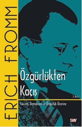 Özgürlükten Kaçış - Erich Fromm - Say Yayınları