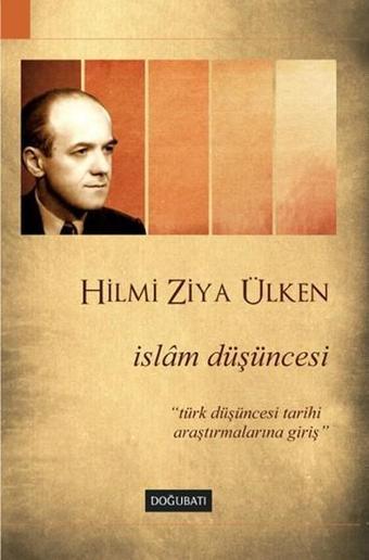 İslam Düşüncesi - Hilmi Ziya Ülken - Doğu Batı Yayınları