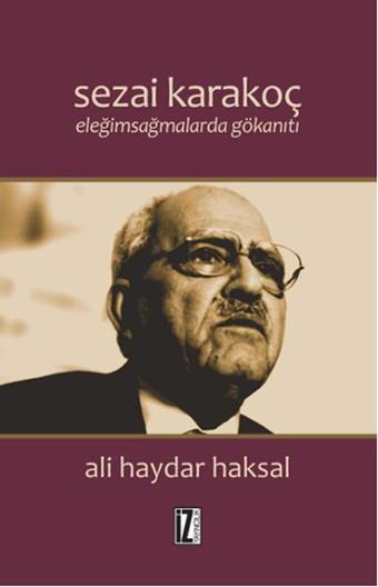 Sezai Karakoç -  Eleğimsağmalarda Gökanıtı - Ali Haydar Haksal - İz Yayıncılık