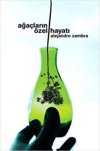 Ağaçların Özel Hayatı - Alejandro Zambra - Notos