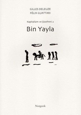 Bin Yayla - Kapitalizm ve Şizofreni 2 - Felix Guattari - Norgunk Yayıncılık