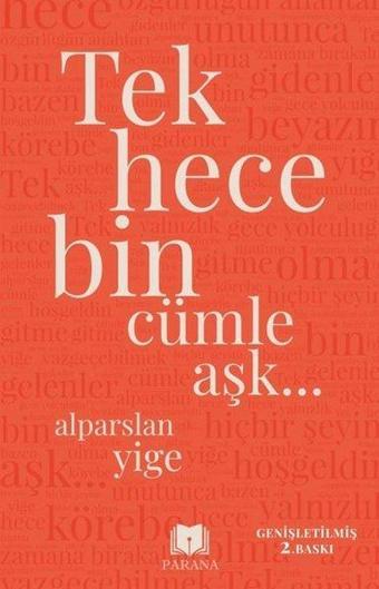 Tek Hece Bin Cümle Aşk Genişletilmiş Baskı - Alparslan Yige - Parana