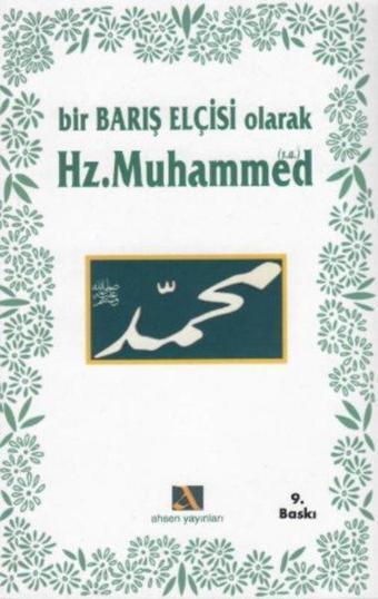 Bir Barış Elçisi Olarak Hz. Muhammed - Kolektif  - Ahsen Yayınları