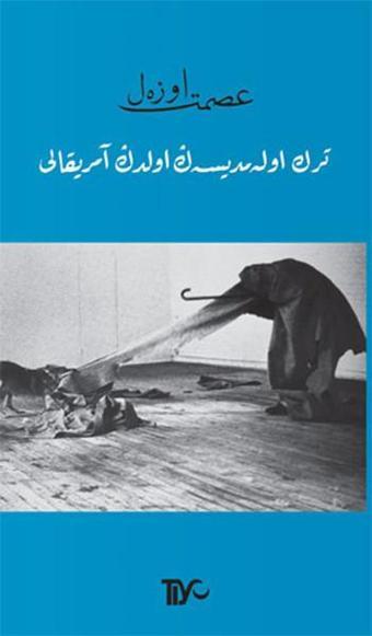 Türk Olamadıysan Oldun Amerikalı - Tiyo Yayınları