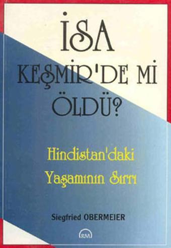 İsa Keşmir'de mi Öldü - Siegfried Obermeier - Ruh ve Madde Yayıncılık