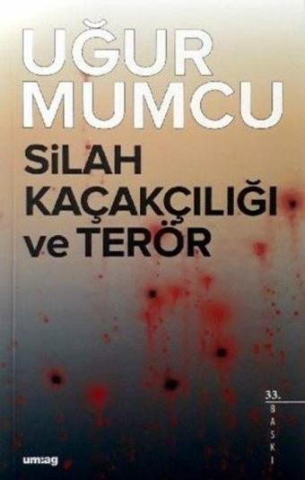 Silah Kaçakçılığı ve Terör - Uğur Mumcu - UM:AG Araştımacı Gazetecilik Vakfı