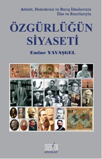 Özgürlüğün Siyaseti - Emine Yavaşgel - Derin Yayınları