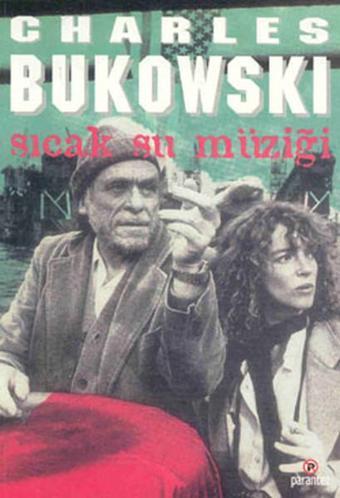 Sıcak Su Müziği - Charles Bukowski - Parantez Gazetecilik ve Yayıncılık