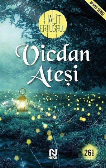 Vicdan Ateşi - Halit Ertuğrul - Nesil Yayınları