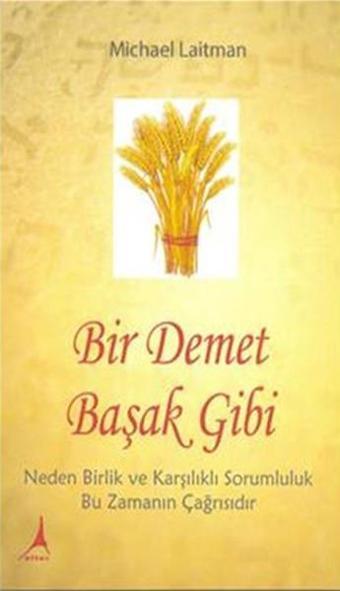 Bir Demet Başak Gibi - Michael Laitman - Alter Yayınları