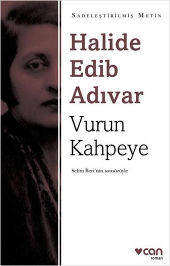 Vurun Kahpeye - Sadeleştirilmiş Metin - Halide Edib Adıvar - Can Yayınları