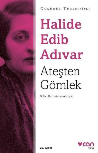 Ateşten Gömlek (Sadeleştirilmiş Metin) - Halide Edib Adıvar - Can Yayınları