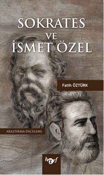 Sokrates ve İsmet Özel - Fatih Öztürk - Harf Yayınları