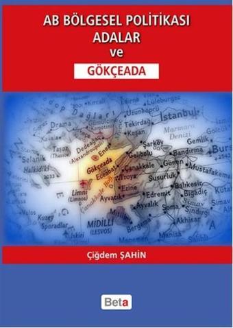 AB Bölgesel Politikası Adalar ve Gökçeada - Çiğdem Şahin - Beta Yayınları