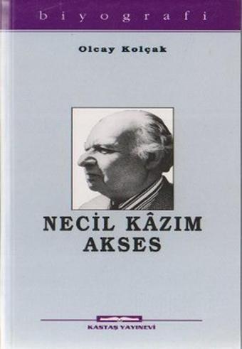 Necil Kazım Akses - Olcay Kolçak - Kastaş Yayınları