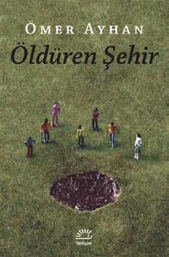 Öldüren Şehir - İletişim Yayınları
