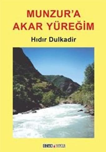 Munzur'a Akar Yüreğim - Hıdır Dulkadir - Ozan Yayıncılık