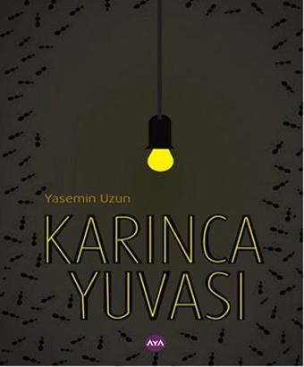 Karınca Yuvası - Yasemin Uzun - AYA