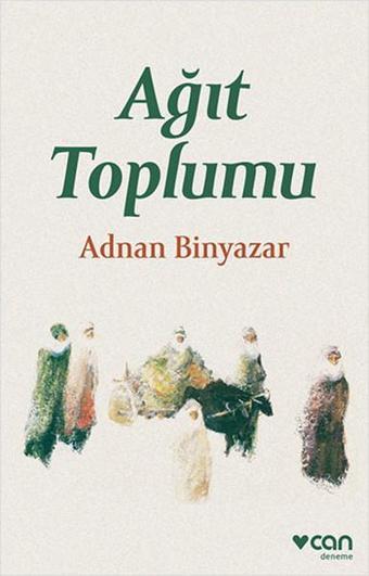 Ağıt Toplumu - Adnan Binyazar - Can Yayınları