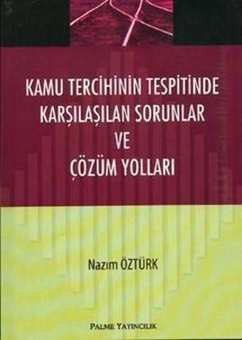 Kamu Tercihinin Tespitinde Karşılaşılan Sorunlar ve Çözüm Yolları - Nazım Öztürk - Palme Yayınları